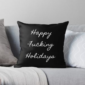 Happy Fucking Holidays Throw Pillow Cushion
